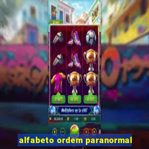 alfabeto ordem paranormal